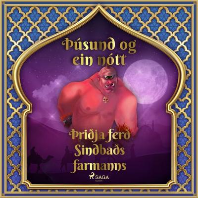 Þriðja ferð Sindbaðs farmanns (Þúsund og ein nótt 39) - One Thousand and One Nights, Audio, 9788726889147