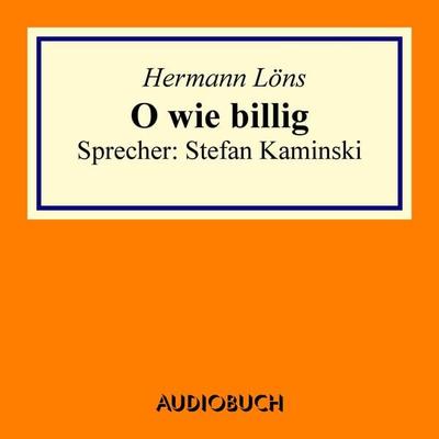 O wie billig - Hermann Löns, Audio, 9783958621381