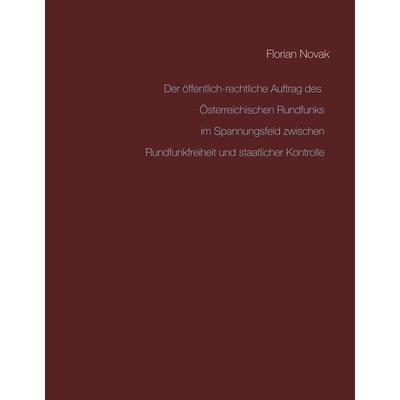 Der öffentlich-rechtliche Auftrag des Österreichischen Rundfunks im Spannungsfeld zwischen Rundfunkfreiheit und staatlicher Kontrolle, Gebundene