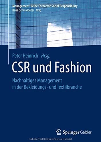 Peter Heinrich - CSR und Fashion: Nachhaltiges Management in der Bekleidungs- und Textilbranche (Management-Reihe Corporate Social Responsibility) - Preis vom 09.10.2026 07:28:09 h