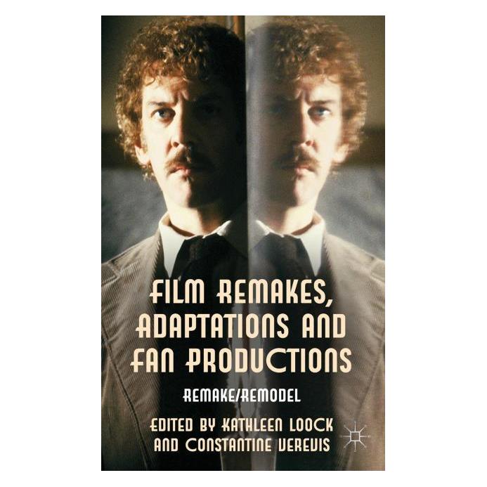 Palgrave Macmillan Uk Film Remakes, Adaptations and Fan Produ (Englisch, Hardcover, C. Verevis, K. Loock) (63332823)