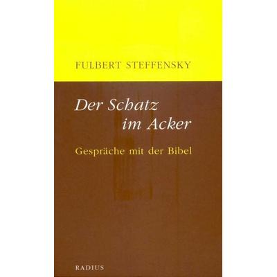 Der Schatz im Acker, Taschenbuch von Fulbert Steffensky, Radius