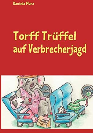 Daniela Marx - Torff Trüffel auf Verbrecherjagd - Preis vom 09.10.2026 07:28:09 h