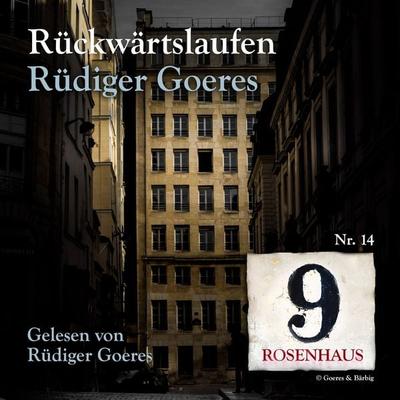 Rückwärtslaufen - Rosenhaus 9 - Nr. 14 - Rüdiger Goeres, Audio, 4066338219640