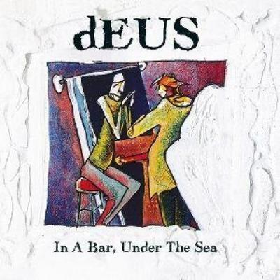 In A Bar,Under The Sea - Deus, CD