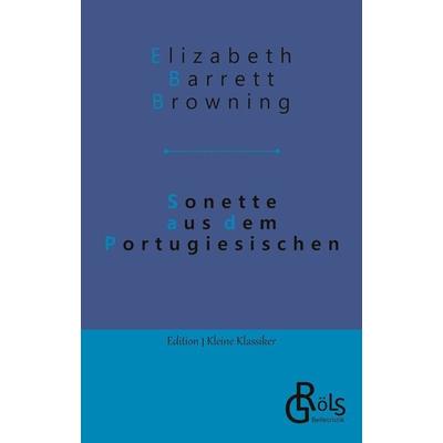 Sonette aus dem Portugiesischen, Taschenbuch von Elizabeth Barrett Browning, Gröls Verlag
