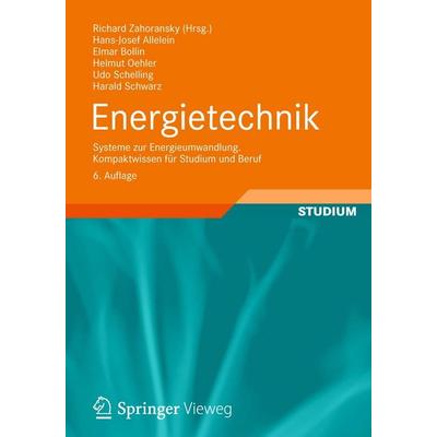 Zahoransky, R: Energietechnik, Taschenbuch von Hans-Josef Allelein,Richard Zahoransky,Elmar Bollin,Helmut Oehler,Udo Schelling, Vieweg+Teubner