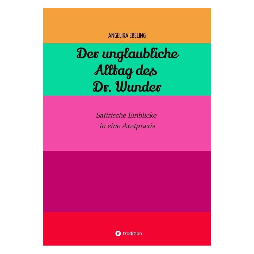 Bod Ebeling:Der unglaubliche Alltag des Dr (Deutsch, Hardcover, Angelika Ebeling) (67815807)
