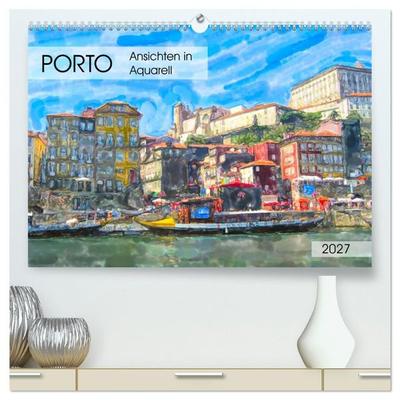 Porto - Ansichten in Aquarell (hochwertiger Premium Wandkalender 2027 DIN A2 quer), Kunstdruck in Hochglanz