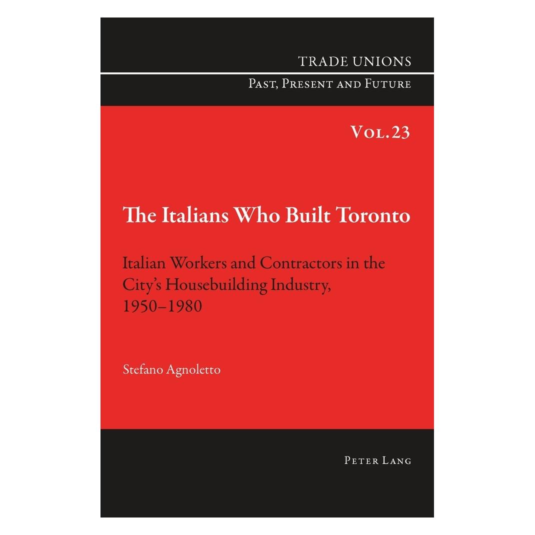 Peter Lang The Italians Who Built Toronto (Englisch, Softcover, Stefano Agnoletto) (56026590)