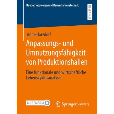 Anpassungs- und Umnutzungsfähigkeit von Produktionshallen, Taschenbuch von Anne Harzdorf, Springer Fachmedien Wiesbaden GmbH