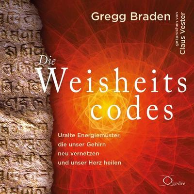 Die Weisheitscodes - Gregg Braden, Audio, 9783956167881