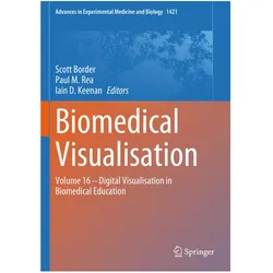 Biomedical Visualisation, Fachbücher von Paul M. Rea, Iain D. Keenan, Scott Border