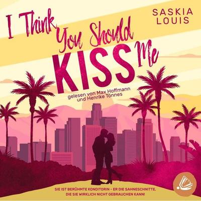 I Think You Should Kiss Me - Saskia Louis, Audio, 4069828194601