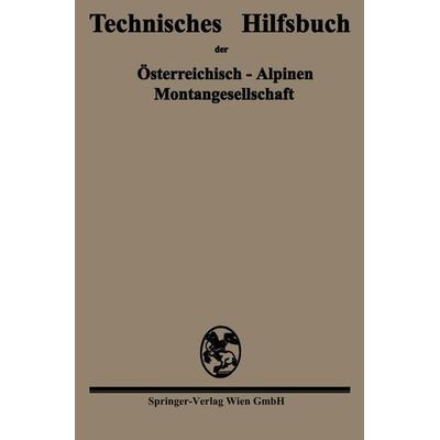 Technisches Hilfsbuch der Österreichisch-Alpinen Montangesellschaft, Taschenbuch von Österreichisch-Alpinen Montangesellschaft, Springer Wien,