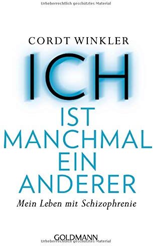 Cordt Winkler - ICH ist manchmal ein anderer: Mein Leben mit Schizophrenie - Preis vom 09.10.2026 07:28:09 h
