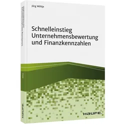 Schnelleinstieg Unternehmensbewertung und Finanzkennzahlen, Fachbücher von Jörg Wöltje