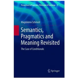 Semantics, Pragmatics and Meaning Revisited, Fachbücher von Magdalena Sztencel