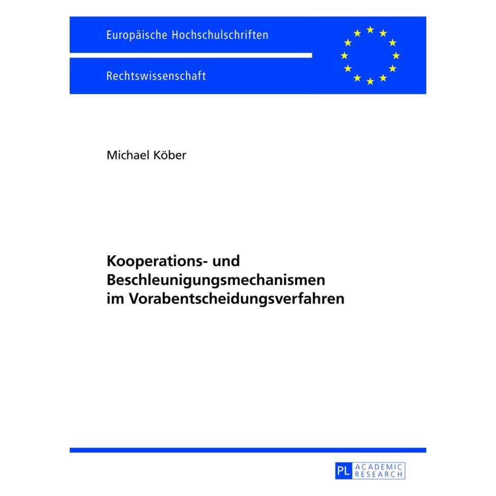 Peter Lang Kooperations- und Beschleunigungsmechanismen im Vorabentscheidungsverfahren (Deutsch, Softcover, Michael Köber) (7213441)