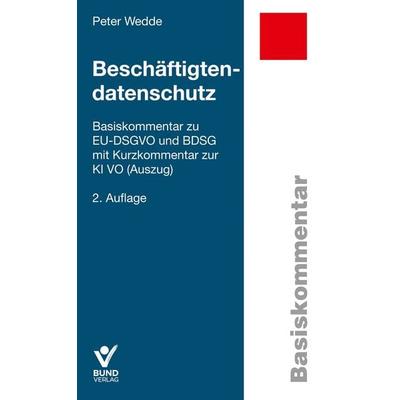 Beschäftigtendatenschutz, Taschenbuch von Peter Wedde, Bund-Verlag GmbH, 978-3-7663-7489-9
