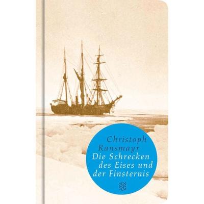 Die Schrecken des Eises und der Finsternis, Gebundene Ausgabe von Christoph Ransmayr, Fischer Taschenbuch Verlag, 978-3-596-50985-0