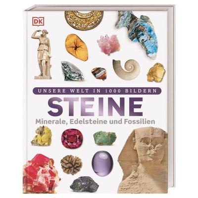 Unsere Welt in 1000 Bildern. Steine, Gebundene Ausgabe von Dan Green, DK Verlag Dorling Kindersley, 978-3-8310-3213-6