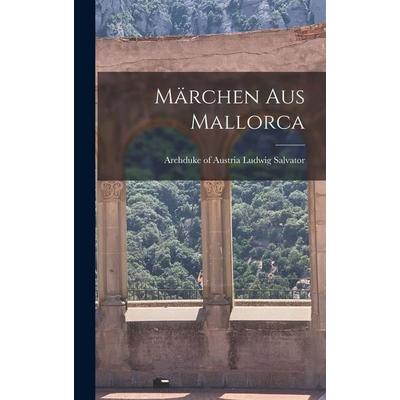 Märchen aus Mallorca, Gebundene Ausgabe von , Legare Street Press, 978-1-01-683363-9