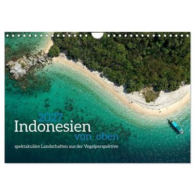 Indonesien von oben - spektakuläre Landschaften aus der Vogelperspektive (Wandkalender 2027 DIN A4 quer), CALVENDO Monatskalender