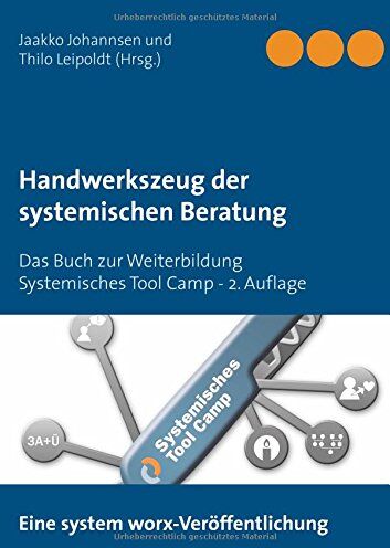Jaakko Johannsen - Handwerkszeug der systemischen Beratung: Das Buch zur Weiterbildung Systemisches Tool Camp - 2. Auflage - Preis vom 11.10.2026 15:43:13 h