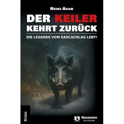 Der Keiler kehrt zurück, Taschenbuch von Heinz Adam, J. Neumann-Neudamm Melsungen, 978-3-7888-2120-3