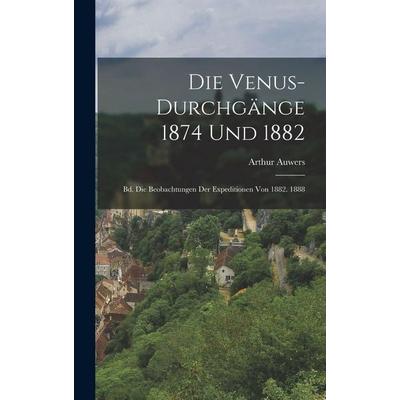 Die Venus-Durchgänge 1874 Und 1882, Gebundene Ausgabe von Arthur Auwers, Legare Street Press, 978-1-01-835784-3