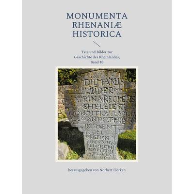 Monumenta Rhenaniae Historica, Taschenbuch von , BoD – Books on Demand, 978-3-7597-3477-8