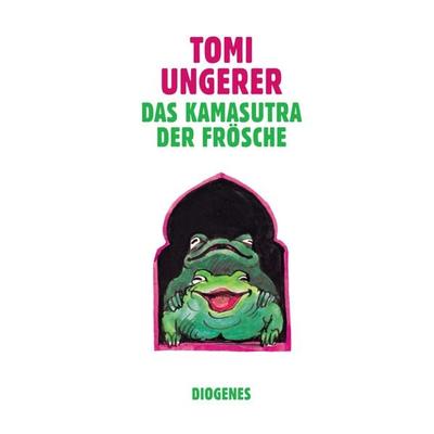 Das Kamasutra der Frösche, Gebundene Ausgabe von Tomi Ungerer, Diogenes Verlag AG, 978-3-257-02138-7