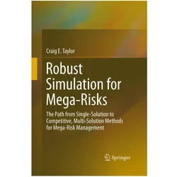 Robust Simulation for Mega-Risks, Fachbücher von Craig E. Taylor