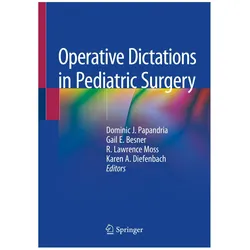 Operative Dictations in Pediatric Surgery, Fachbücher von Karen A. Diefenbach, R. Lawrence Moss, Gail E. Besner, Dominic J. Papandria