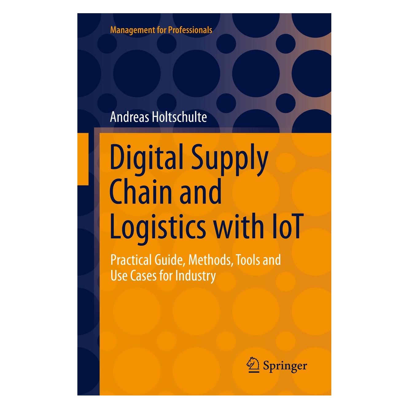 Springer Digital Supply Chain and Logistics with IoT (Englisch, Hardcover, Andreas Holtschulte) (9783030894078)
