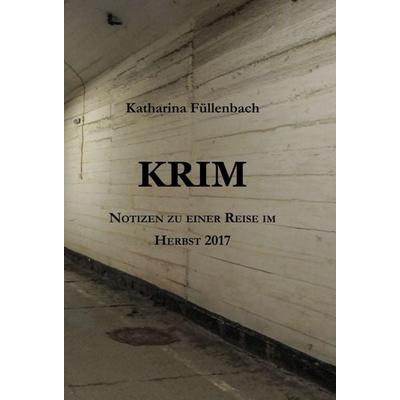 KRIM, Gebundene Ausgabe von Katharina Füllenbach, Tredition, 978-3-7439-7675-7