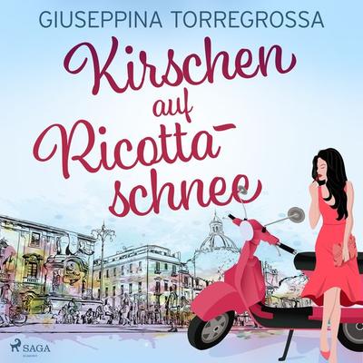 Kirschen auf Ricottaschnee - Giuseppina Torregrossa, Audio, 9788728001318