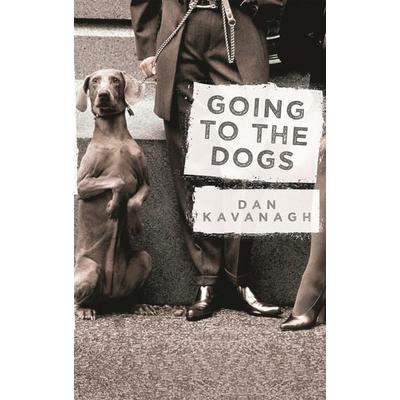 Going to the Dogs, Taschenbuch von Dan Kavanagh, Orion Publishing Group, 978-1-4091-5027-5