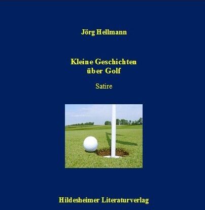 Jörg Hellmann - Kleine Geschichten über Golf - Preis vom 10.10.2026 11:48:34 h