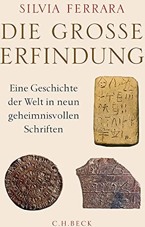 Silvia Ferrara - Die große Erfindung: Eine Geschichte der Welt in neun geheimnisvollen Schriften - Preis vom 30.09.2026 22:30:23 h