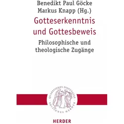 Gotteserkenntnis und Gottesbeweis, Fachbücher von Gregor Maria Hoff, Jürgen Werbick, Bernhard Nitsche, Benedikt Paul Göcke, Thomas Schärtl