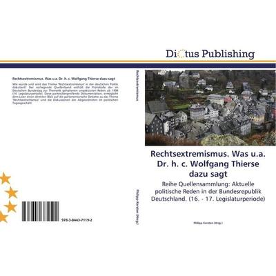 Rechtsextremismus. Was u.a. Dr. h. c. Wolfgang Thierse dazu sagt, Taschenbuch von , Dictus Publishing, 978-3-8443-7119-2