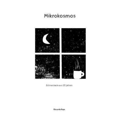 Mikrokosmos, Taschenbuch von Riccardo Raps, BoD – Books on Demand, 978-3-695-13462-5