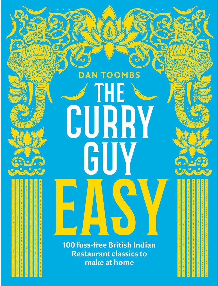 Quadrille Publishing Ltd The Curry Guy Easy: 100 fuss-free British Indian Restaurant classics to make at home