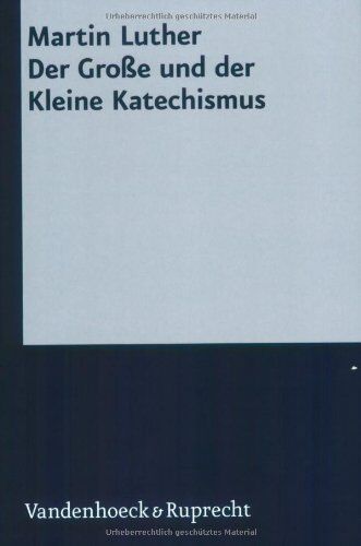 Martin Luther - Der Große und der Kleine Katechismus - Preis vom 11.10.2026 03:10:56 h