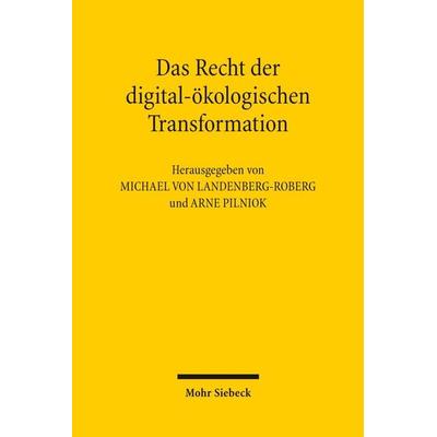 Das Recht der digital-ökologischen Transformation, Gebundene Ausgabe von , Mohr Siebeck, 978-3-16-164745-1