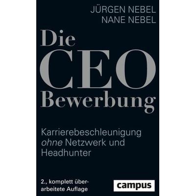 Die CEO-Bewerbung, Taschenbuch von Jürgen Nebel,Nane Nebel, Campus