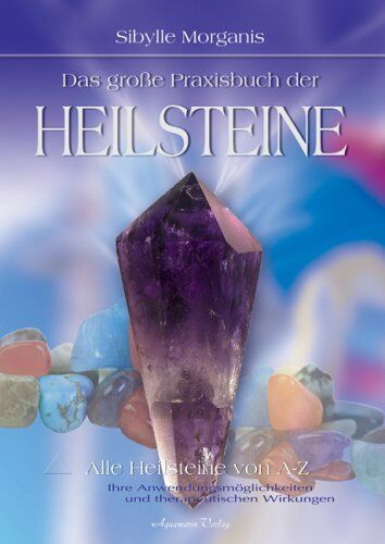 Sibylle Morganis - Das große Praxisbuch der Heilsteine - Preis vom 13.10.2026 11:25:28 h