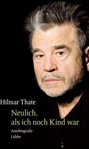 Hilmar Thate - Neulich, als ich noch Kind war. Autobiografie - Preis vom 14.10.2026 23:07:16 h